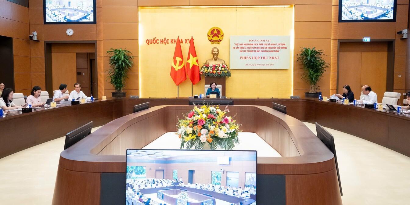 Phiên họp thứ nhất Đoàn giám sát của Quốc hội về “Việc thực hiện chính sách, pháp luật về quản lý, sử dụng tài sản công là trụ sở làm việc sau khi thực hiện chủ trương sắp xếp tổ chức bộ máy và đơn vị hành chính”