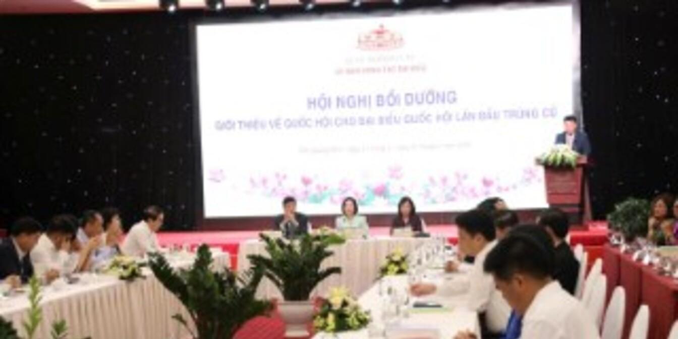 Hội nghị “Giới thiệu về Quốc hội cho người lần đầu trúng cử đại biểu Quốc hội”: Trang bị nền tảng vững chắc cho đại biểu Quốc hội nhiệm kỳ mới