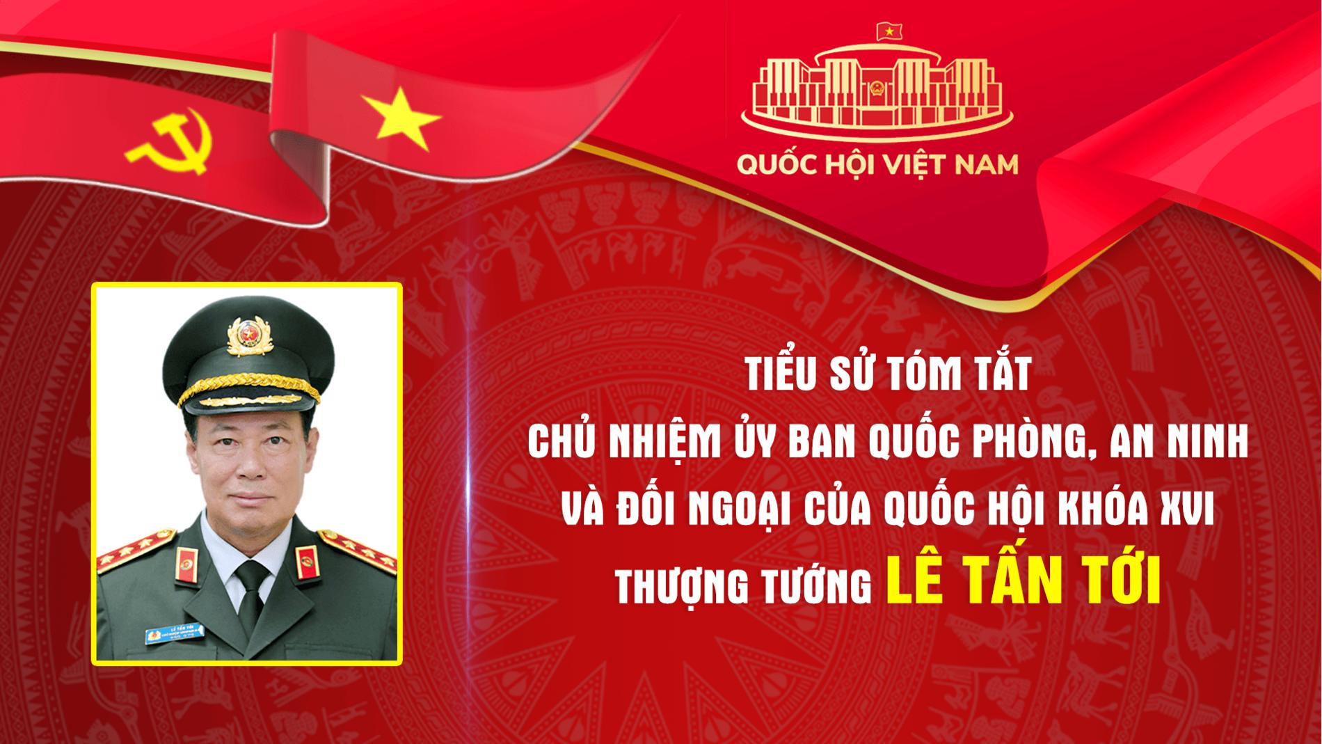Tiểu sử tóm tắt Chủ nhiệm Ủy ban Quốc phòng, An ninh và Đối ngoại khóa XVI, Thượng tướng Lê Tấn Tới