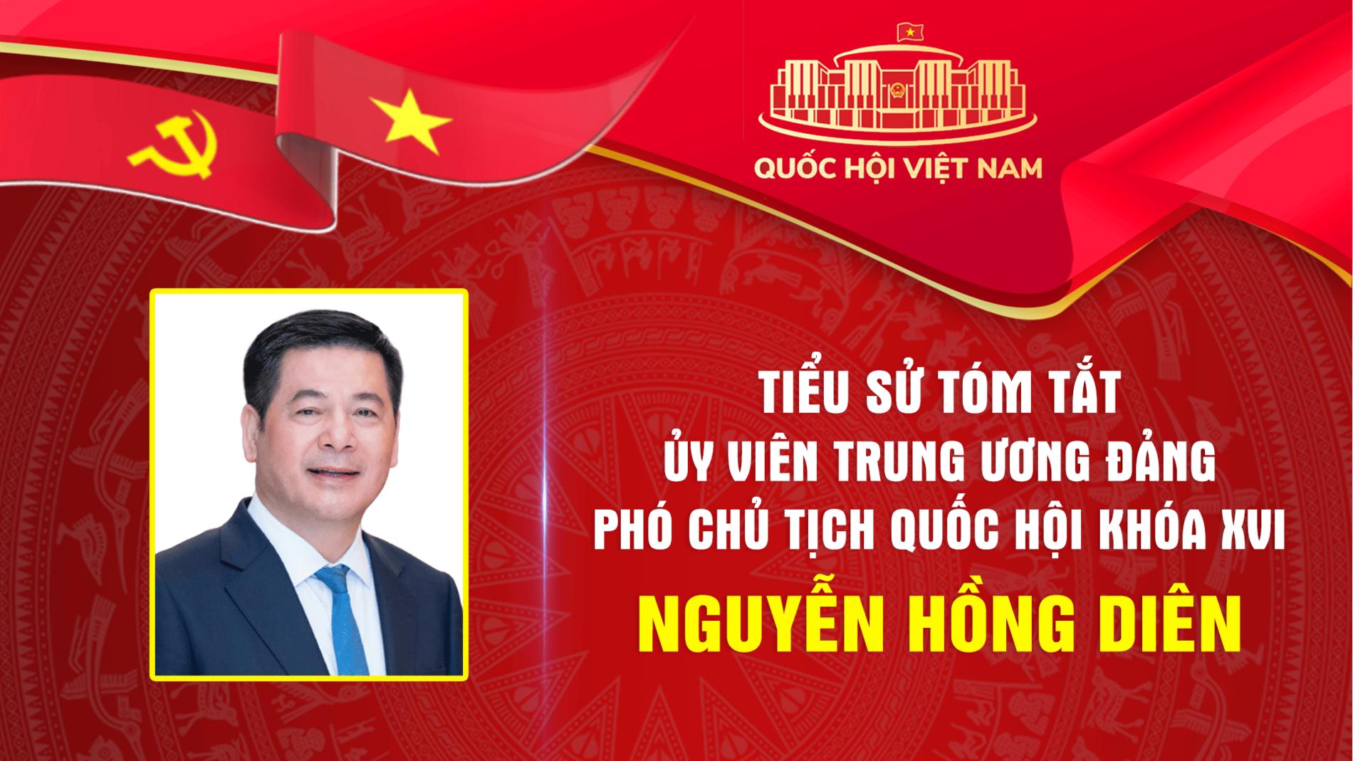 Tiểu sử tóm tắt Phó Chủ tịch Quốc hội khóa XVI Nguyễn Hồng Diên