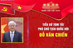 Tiểu sử tóm tắt Phó Chủ tịch Quốc hội khoá XVI Đỗ Văn Chiến