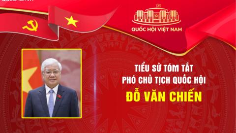 Tiểu sử tóm tắt Phó Chủ tịch Quốc hội khoá XVI Đỗ Văn Chiến