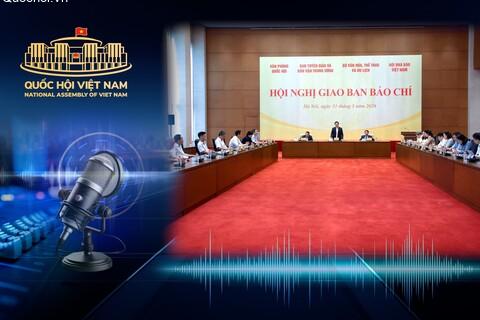 Bảo đảm tuyên truyền hiệu quả, chính xác, khách quan, toàn diện về Kỳ họp thứ Nhất, Quốc hội khoá XVI