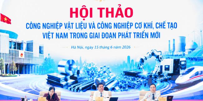 Sớm xây dựng, ban hành Chiến lược quốc gia về phát triển công nghiệp vật liệu và công nghiệp cơ khí, chế tạo