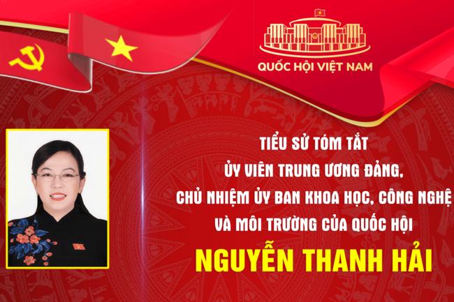 Tiểu sử tóm tắt và Chương trình hành động của Ủy viên Trung ương Đảng, Chủ nhiệm Ủy ban Khoa học, Công nghệ và Môi trường Nguyễn Thanh Hải