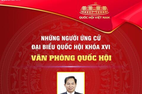 Danh sách những người ứng cử đại biểu Quốc hội khóa XVI tại Văn phòng Quốc hội